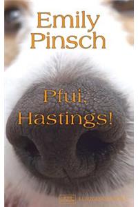 Pfui, Hastings!