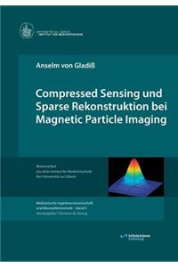 Compressed Sensing und Sparse Rekonstruktion bei Magnetic Particle Imaging