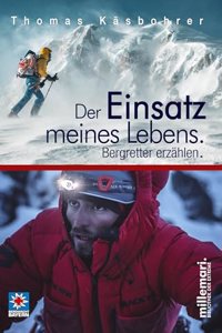Der Einsatz meines Lebens.
