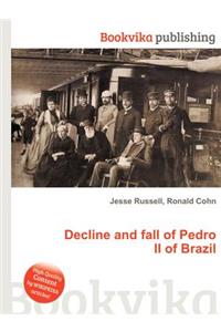 Decline and Fall of Pedro II of Brazil