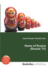 Name of Russia (Russia Tv)