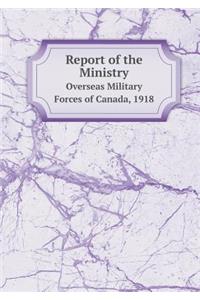 Report of the Ministry Overseas Military Forces of Canada, 1918