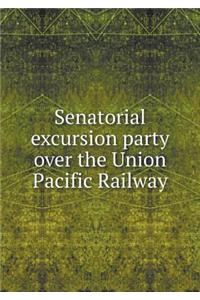 Senatorial Excursion Party Over the Union Pacific Railway