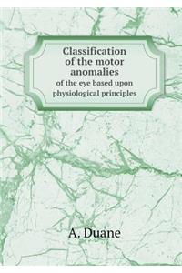 Classification of the Motor Anomalies of the Eye Based Upon Physiological Principles