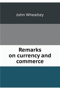 Remarks on Currency and Commerce