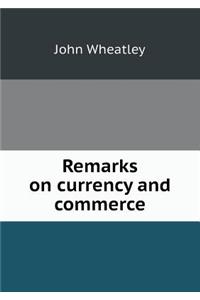 Remarks on currency and commerce