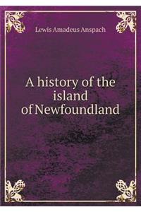 A History of the Island of Newfoundland