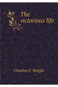 The victorious life