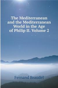 The Mediterranean and the Mediterranean World in the Age of Philip II. Part 2