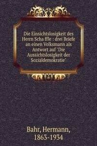 Die Einsichtslosigkeit des Herrn Schaffle