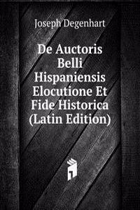 De Auctoris Belli Hispaniensis Elocutione Et Fide Historica (Latin Edition)