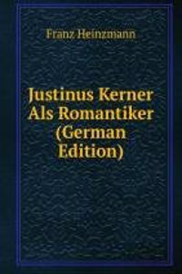 Justinus Kerner Als Romantiker (German Edition)