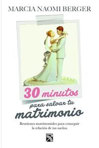 30 Minutos Para Salvar Tu Matrimonio
