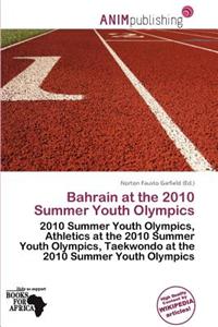 Bahrain at the 2010 Summer Youth Olympics