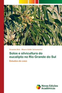 Solos e silvicultura do eucalipto no Rio Grande do Sul