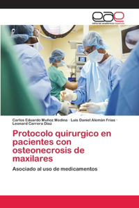 Protocolo quirurgico en pacientes con osteonecrosis de maxilares
