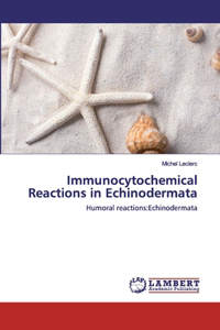 Immunocytochemical Reactions in Echinodermata
