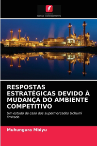Respostas Estratégicas Devido À Mudança Do Ambiente Competitivo