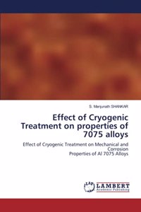 Effect of Cryogenic Treatment on properties of 7075 alloys