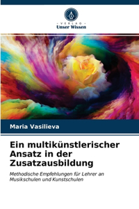 multikünstlerischer Ansatz in der Zusatzausbildung