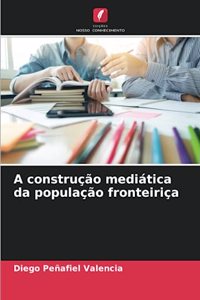 A construção mediática da população fronteiriça