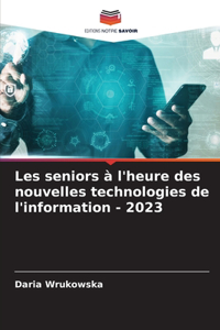 Les seniors à l'heure des nouvelles technologies de l'information - 2023