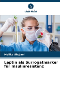 Leptin als Surrogatmarker für Insulinresistenz