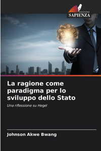 La ragione come paradigma per lo sviluppo dello Stato