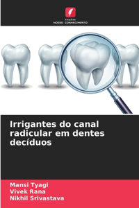 Irrigantes do canal radicular em dentes decíduos