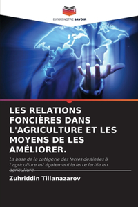Les Relations Foncières Dans l'Agriculture Et Les Moyens de Les Améliorer.