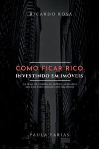 Como Ficar Rico Investindo Em Imóveis