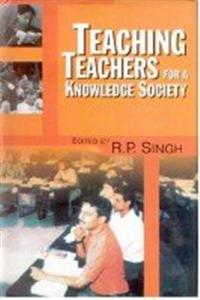 Teaching Teachers For A Knowledge Society