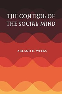 The Control Of The Social Mind Psychology Of Economic And Political Relations