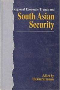 Regional Economic Trends and South Asian Security