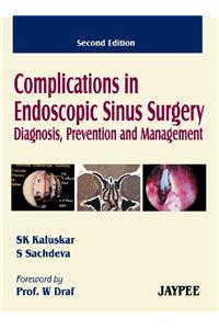 Complications in Endoscopic Sinus Surgery Diagnosis, Prevention and Management