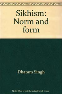Sikhism : norm and form