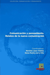 Comunicación y pensamiento. Relatos de la nueva comunicación