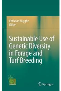 Sustainable Use of Genetic Diversity in Forage and Turf Breeding