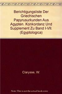 Berichtigungsliste Der Griechischen Papyrusurkunden Aus Agypten. Konkordanz Und Supplement Zu Band I-VII