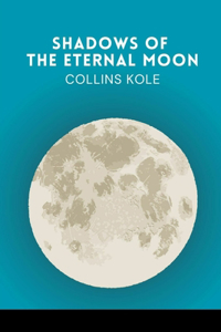 Shadows of the Eternal Moon