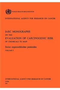 Some organochlorine pesticides. IARC Vol 5