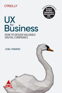 UX for Business: How to Design Valuable Digital Companies (Grayscale Indian Edition)