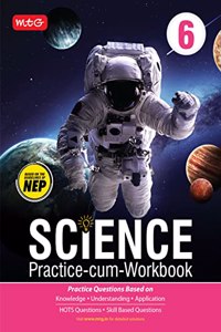 MTG Science Practice-cum-Workbook Class 6 - Practice Questions Based on Knowledge & Understanding, Olympiad Books - 2022