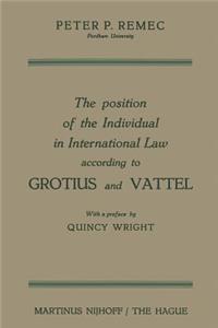 The Position of the Individual in International Law according to Grotius and Vattel