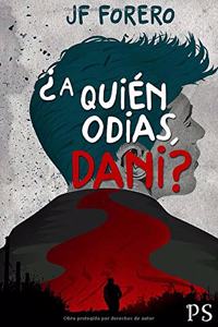 ¿A quién odias, Dani?