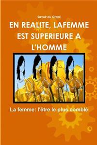 En Realite, La Femme Est Superieure A L'Homme