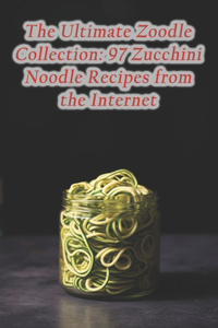 The Ultimate Zoodle Collection