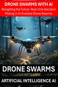 Drone Swarms with AI Artificial Intelligence - Navigating the Future