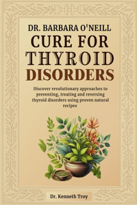 Dr. Barbara O'Neill Cure for Thyroid Disorders