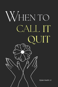 When to Call it Quit